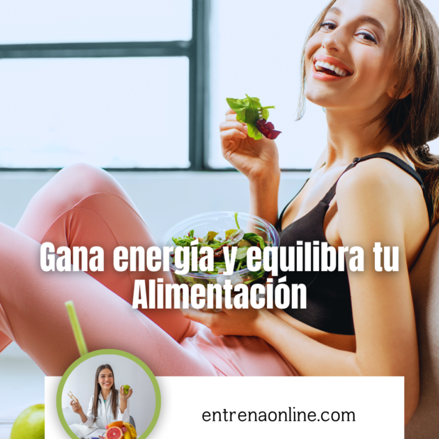 Gana energía y equilibra tu alimentación